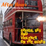 After Hours: Drugs, Sex and Violence on the Buses